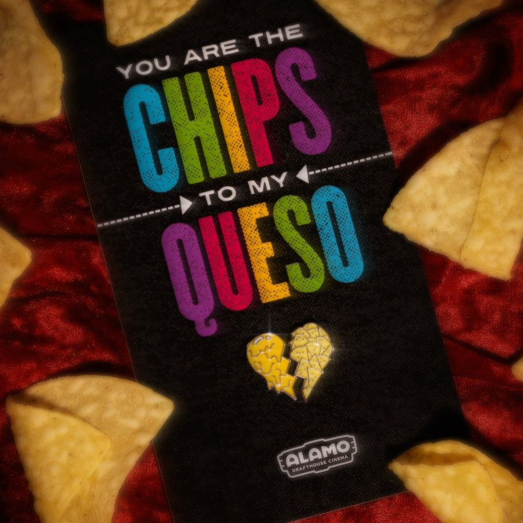 CHIPS TO MY QUESO Enamel Pin Set Alamo Drafthouse