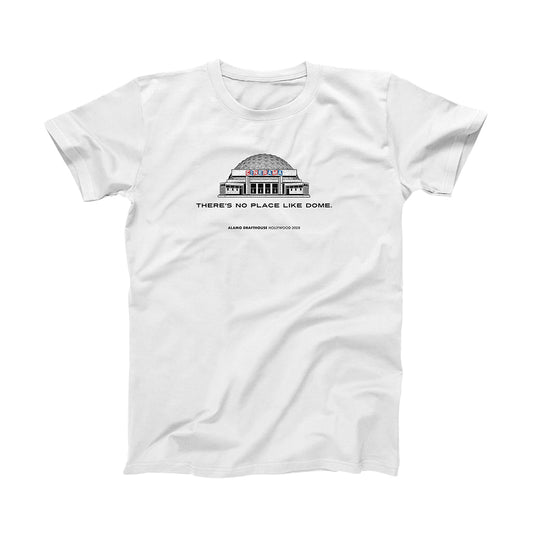 There's No Place Like Dome. on white shirt 